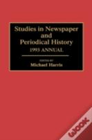 Studies In Newspaper And Periodical History, 1993 Annual