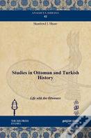 Studies In Ottoman And Turkish History