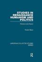 Studies In Renaissance Humanism And Politics - Preview
