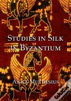 Studies In Silk In Byzantium