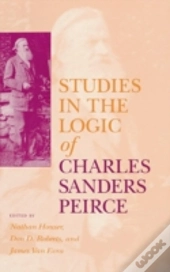 Studies In The Logic Of Charles Sanders Peirce