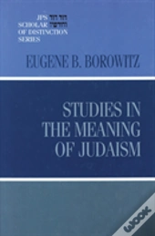Studies In The Meaning Of Judaism