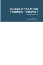 Studies In The Minor Prophets - Volume 1 - Preview