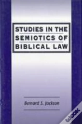 Studies In The Semiotics Of Biblical Law