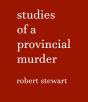 Studies Of A Provincial Murder - Preview
