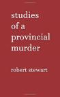 Studies Of A Provincial Murder - Preview