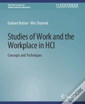 Studies Of Work And The Workplace In Hci