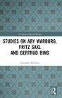 Studies On Aby Warburg, Fritz Saxl And Gertrud Bing - Preview