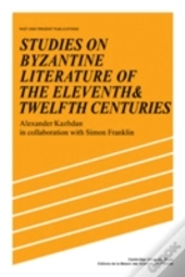 Studies On Byzantine Literature Of The Eleventh And Twelfth Centuries