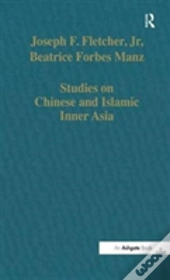 Studies On Chinese And Islamic Inner Asia