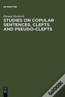 Studies On Copular Sentences, Clefts And Pseudo-Clefts