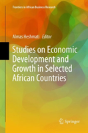 Studies On Economic Development And Growth In Selected African Countries - Preview