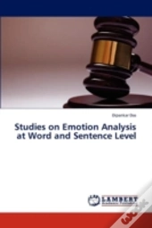 Studies On Emotion Analysis At Word And Sentence Level