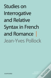 Studies On Interrogative And Relative Syntax In French And Romance