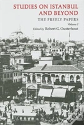 Studies On Istanbul And Beyond Â€“ The Freely Papers, Volume 1