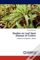 Studies On Leaf Spot Disease Of Croton