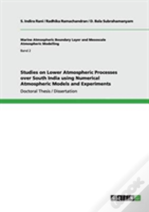 Studies On Lower Atmospheric Processes Over South India Using Numerical Atmospheric Models And Experiments