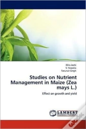Studies On Nutrient Management In Maize (Zea Mays L.)