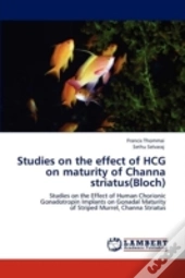 Studies On The Effect Of Hcg On Maturity Of Channa Striatus(Bloch)