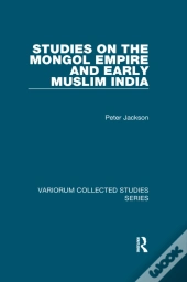 Studies On The Mongol Empire And Early Muslim India