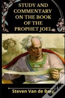 Study And Commentary On The Book Of The Prophet Joel
