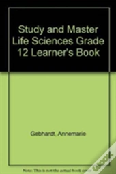 Study And Master Life Sciences Grade 12 Learner'S Book