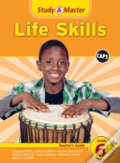 Study And Master Life Skills Grade 6 Caps Teacher'S Guide