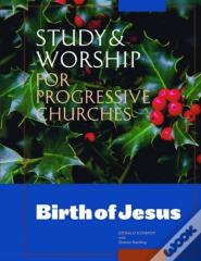 Study & Worship For Progressive Churches: Birth Of Jesus