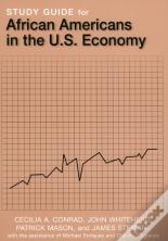 Study Guide For African Americans In The U.S. Economy