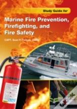 Study Guide For Marine Fire Prevention, Firefighting, & Fire Safety