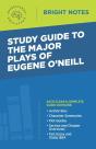 Study Guide To The Major Plays Of Eugene O'Neill - Preview