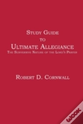 Study Guide To Ultimate Allegiance: The