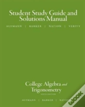 Capa do artigo Study Guide With Student Solutions Manual For Aufmann/Barker/Nation S College Algebra And Trigonometry, 6th
