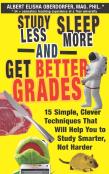 Study Less, Sleep More, And Get Better Grades