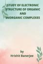 Study Of Electronic Structure Of Organic And Inorganic Complexes - Preview