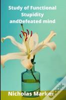 Study Of Functional Stupidity And Defeated Mind