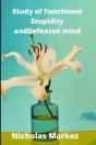 Study Of Functional Stupidity And Defeated Mind - Preview
