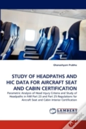 Study Of Headpaths And Hic Data For Aircraft Seat And Cabin Certification