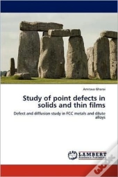 Study Of Point Defects In Solids And Thin Films