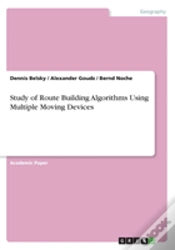 Capa do artigo Study Of Route Building Algorithms Using Multiple Moving Devices