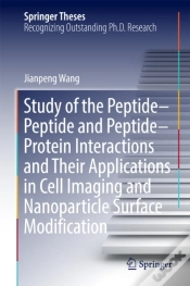 Capa do artigo Study Of The Peptide-Peptide And Peptide-Protein Interactions And Their Applications In Cell Imaging And Nanoparticle Surface Modification