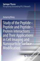 Study Of The Peptide-Peptide And Peptide-Protein Interactions And Their Applications In Cell Imaging And Nanoparticle Surface Modification