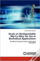 Study On Biodegradable Mg-Ca Alloy For Use In Biomedical Applications