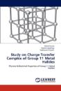 Study On Charge Transfer Complex Of Group 11 Metal Halides - Preview