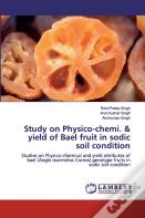 Study On Physico-Chemi. & Yield Of Bael Fruit In Sodic Soil Condition