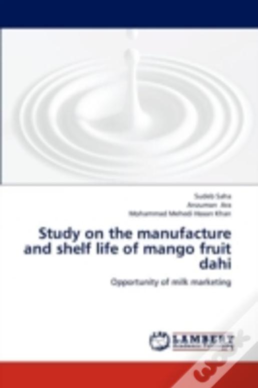 Study On The Manufacture And Shelf Life Of Mango Fruit Dahi