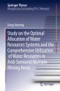 Study On The Optimal Allocation Of Water Resources Systems And The Comprehensive Utilization Of Water Resources In Arid-Semiarid Multiple Mining Areas - Preview