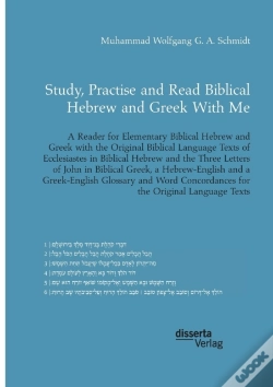 Capa do artigo Study, Practise And Read Biblical Hebrew And Greek With Me. A Reader For Elementary Biblical Hebrew And Greek With The Original Biblical Language Texts Of Ecclesiastes In Biblical Hebrew And The Three