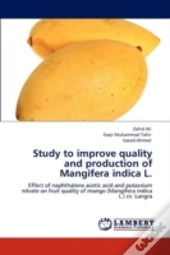 Study To Improve Quality  And Production Of  Mangifera Indica L.