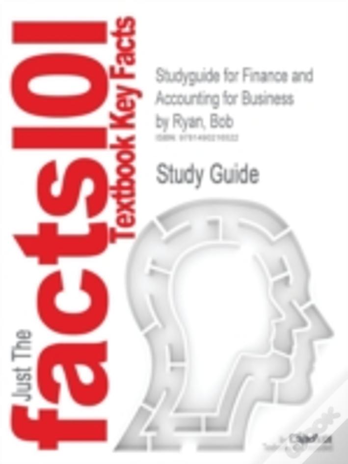 Studyguide For Finance And Accounting For Business By Ryan, Bob